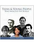 E-Book (epub) Teens & Young People Who Impacted the World von Wayne Perryman