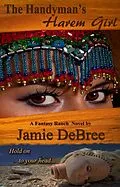 E-Book (epub) The Handyman's Harem Girl (Fantasy Ranch, #3) von Jamie Debree