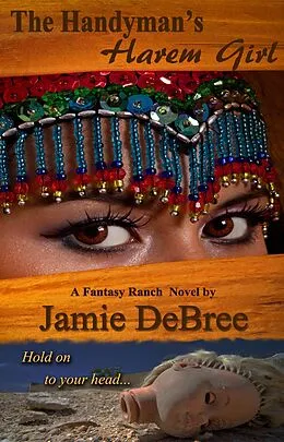 E-Book (epub) The Handyman's Harem Girl (Fantasy Ranch, #3) von Jamie Debree