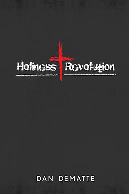 E-Book (epub) Holiness Revolution von Dan DeMatte