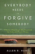 ePUB Everybody Needs to Forgive Somebody von Allen Hunt
