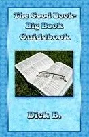 E-Book (epub) Good Book - Big Book Guidebook von Dick B.