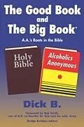 E-Book (epub) Good Book and The Big Book von Dick B.