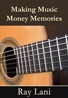 eBook (epub) Making Music Money Memories de Ray Lani