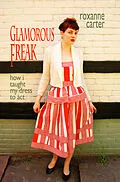 E-Book (epub) Glamorous Freak von Roxanne Carter