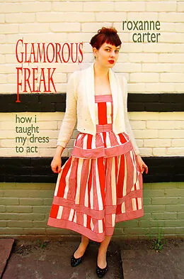 E-Book (epub) Glamorous Freak von Roxanne Carter