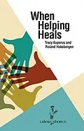 E-Book (epub) When Helping Heals von Tracy Kuperus, Roland Hoksbergen