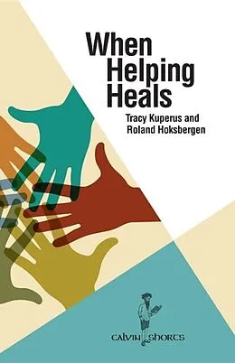 E-Book (epub) When Helping Heals von Tracy Kuperus, Roland Hoksbergen