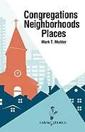 E-Book (epub) Congregations, Neighborhoods, Places von Mark T. Mulder