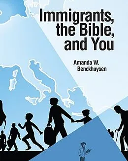 E-Book (epub) Immigrants, the Bible, and You von Amanda W Benckhuysen