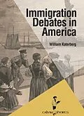 E-Book (epub) Immigration Debates in America von William Katerberg