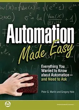 E-Book (epub) Automation Made Easy: Everything You Wanted to Know about Automation-and Need to Ask von Peter G. Martin