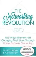 E-Book (epub) The Networking Revolution von April O'Leary, Jessica Higdon, Ray Higdon
