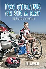 Couverture cartonnée Pro Cycling on $10 a Day de Phil Gaimon