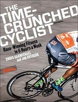 Couverture cartonnée The Time-Crunched Cyclist de Chris Carmichael, Rutberg Jim