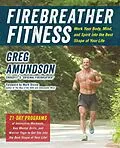 E-Book (epub) Firebreather Fitness von Greg Amundson, Murphy T. J.