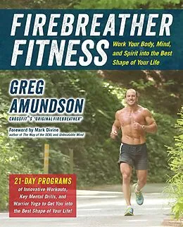 E-Book (epub) Firebreather Fitness von Greg Amundson, Murphy T. J.