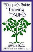 Kartonierter Einband The Couple's Guide to Thriving with ADHD von Melissa Orlov, Nancie Kohlenberger