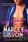 E-Book (epub) Can't Touch This von Marley Gibson