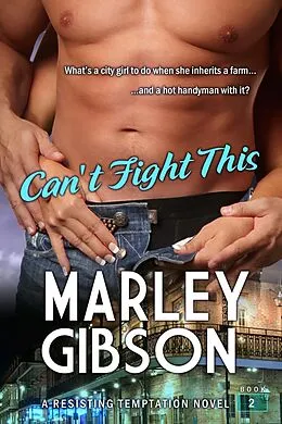 E-Book (epub) Can't Fight This von Marley Gibson