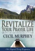 E-Book (epub) Revitalize Your Prayer Life von Cecil Murphey
