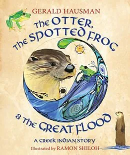 E-Book (pdf) Otter, the Spotted Frog & the Great Flood von Gerald Hausman