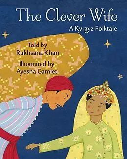 E-Book (epub) Clever Wife: A Kyrgyz Folktale von Rukhsana Khan