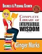 Kartonierter Einband Complete Library of Entrepreneurial Wisdom von Ginger Marks