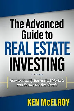 E-Book (epub) The Advanced Guide to Real Estate Investing von Ken Mcelroy
