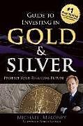 Kartonierter Einband Guide to Investing in Gold & Silver von Michael Maloney