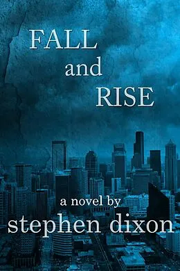 E-Book (epub) Fall and Rise von Stephen Dixon