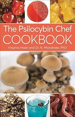 Couverture cartonnée The Psilocybin Chef Cookbook de K. Mandrake, Virginia Haze