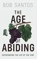 E-Book (epub) The Age of Abiding von Bob Santos
