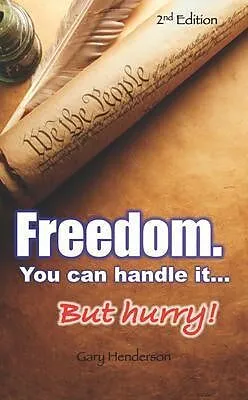 E-Book (epub) Freedom. You Can Handle It. But hurry! von Gary L. Henderson