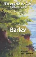 E-Book (epub) Barley: The Oak and the Cliff von Gary L Henderson