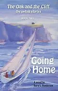 E-Book (epub) Going Home: The Oak and the Cliff von Gary L Henderson