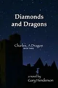 E-Book (epub) Diamonds and Dragons: Charles, A Dragon von Gary Henderson