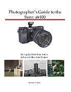 Kartonierter Einband Photographer's Guide to the Sony a6400 von Alexander S White