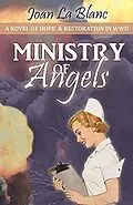 E-Book (epub) Ministry of Angels: A Novel of Hope and Restoration in WWII von David Poyer, Joan La Blanc