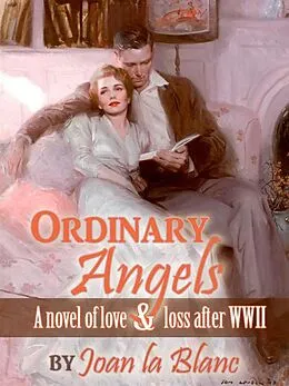 E-Book (epub) ORDINARY ANGELS: A Novel of Love and Loss after WWII von Joan La Blanc