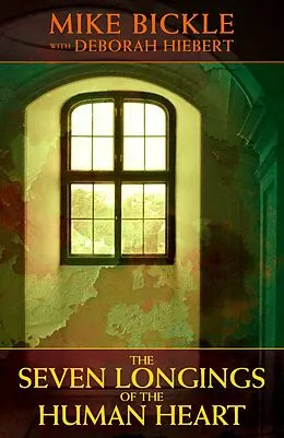 ePUB Seven Longings of the Human Heart von Mike Bickle