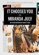 Kartonierter Einband It Chooses You von Miranda July