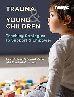 E-Book (epub) Trauma and Young Children von Laura J. Colker, Sarah Erdman, Elizabeth C. Winter