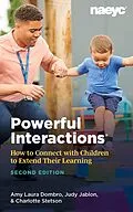 E-Book (epub) Powerful Interactions von Amy Laura Dombro, Judy Jablon, Charlotte Stetson