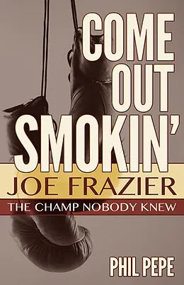 E-Book (epub) Come Out Smokin' von Phil Pepe