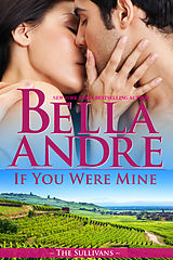 eBook (epub) If You Were Mine (The Sullivans 8) de Bella Andre