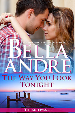 eBook (epub) The Way You Look Tonight (Seattle Sullivans 1) de Bella Andre