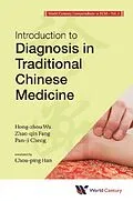 E-Book (epub) World Century Compendium To Tcm - Volume 2: Introduction To Diagnosis In Traditional Chinese Medicine von Wu Hong-zhou Wu, Fang Zhao-qin Fang, Cheng Pan-ji Cheng