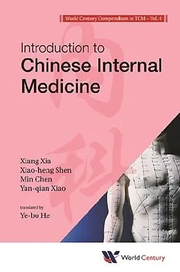 E-Book (epub) World Century Compendium To Tcm - Volume 4: Introduction To Chinese Internal Medicine von Xia Xiang Xia, Shen Xiao-heng Shen, Chen Min Chen