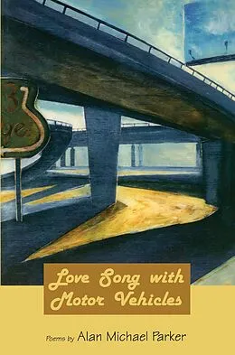 E-Book (epub) Love Song with Motor Vehicles von Alan Michael Parker